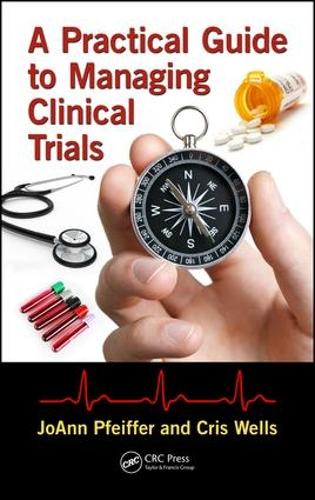 Паперова книга «A Practical Guide to Managing Clinical Trials», авторів Кріс Уеллс, Джоанна Пфайффер - фото №1