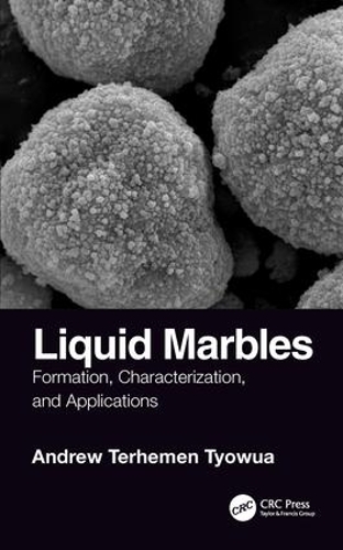 Бумажная книга «Liquid Marbles: Formation, Characterization, and Applications», автор Эндрю Т. Тайовуа - фото №1