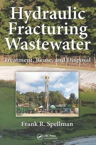 Паперова книга «Hydraulic Fracturing Wastewater: Treatment, Reuse, and Disposal», автор Френк Р. Спеллман - фото №1