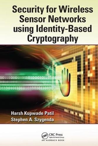 Паперова книга «Security for Wireless Sensor Networks using Identity-Based Cryptography», авторів Харш Купваде Патіл, Стівен А. Шигенда - фото №1