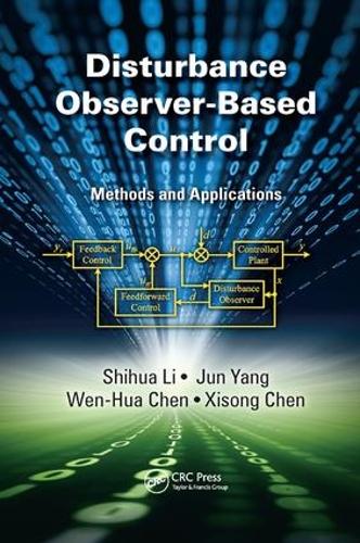 Бумажная книга «Disturbance Observer-Based Control: Methods and Applications», авторов Цзюнь Ян, Шихуа Ли, Вэнь-Хуа Чэнь, Сисун Чэнь - фото №1