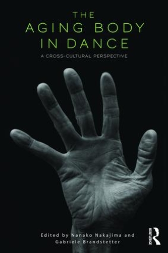 Бумажная книга «The Aging Body in Dance: A cross-cultural perspective», автор Нанако Накаджима - фото №1