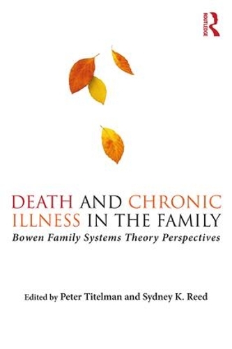 Бумажная книга «Death and Chronic Illness in the Family: Bowen Family Systems Theory Perspectives» - фото №1