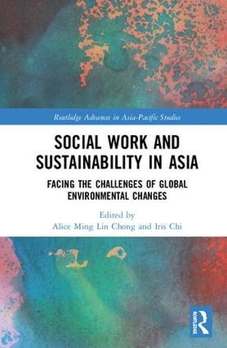 Бумажная книга «Social Work and Sustainability in Asia: Facing the Challenges of Global Environmental Changes» - фото №1