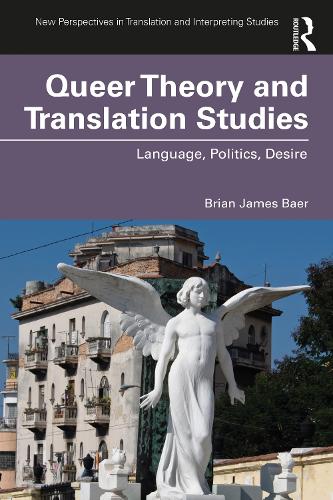 Бумажная книга «Queer Theory and Translation Studies: Language, Politics, Desire», автор Брайан Джеймс Баер - фото №1
