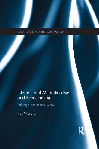 Паперова книга «International Mediation Bias and Peacemaking: Taking Sides in Civil Wars», автор Ісак Свенссон - фото №1