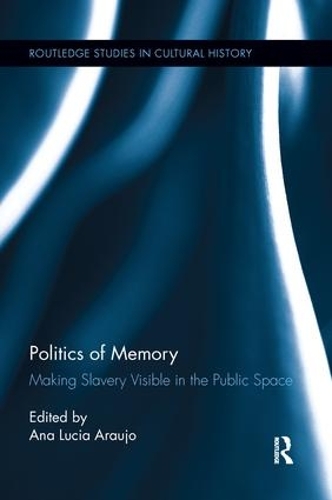 Бумажная книга «Politics of Memory: Making Slavery Visible in the Public Space» - фото №1