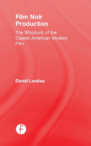 Бумажная книга «Film Noir Production: The Whodunit of the Classic American Mystery Film», автор Дэвид Ландау - фото №1