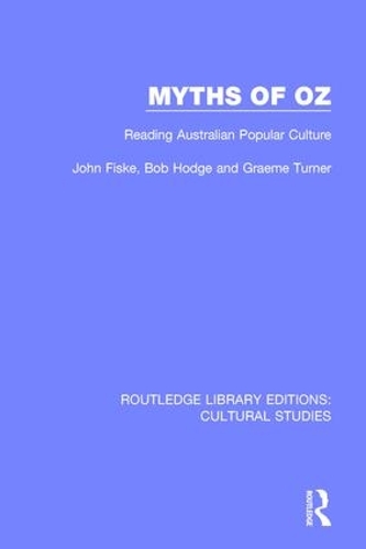 Бумажная книга «Myths of Oz: Reading Australian Popular Culture», авторов Боб Ходж, Грэм Тернер, Джон Фиск - фото №1