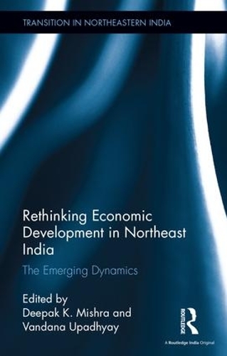 Паперова книга «Rethinking Economic Development in Northeast India: The Emerging Dynamics» - фото №1