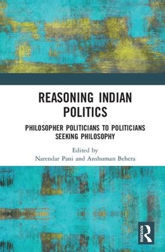 Бумажная книга «Reasoning Indian Politics: Philosopher Politicians to Politicians Seeking Philosophy» - фото №1
