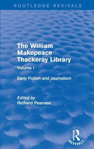 Паперова книга «The William Makepeace Thackeray Library: Volume I - Early Fiction and Journalism» - фото №1
