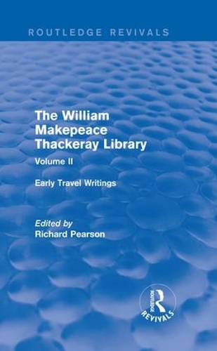 Бумажная книга «The William Makepeace Thackeray Library: Volume II - Early Travel Writings» - фото №1