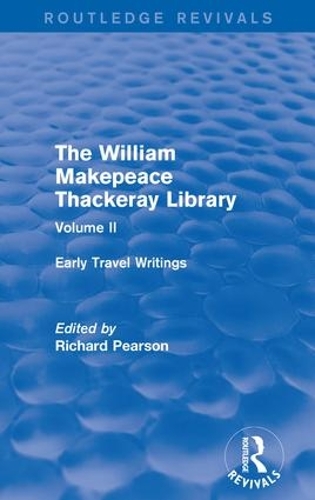 Бумажная книга «The William Makepeace Thackeray Library: Volume II - Early Travel Writings» - фото №1
