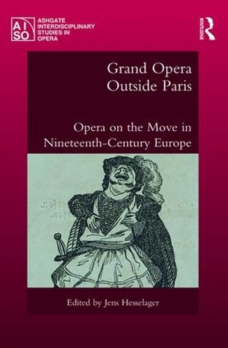 Бумажная книга «Grand Opera Outside Paris: Opera on the Move in Nineteenth-Century Europe» - фото №1