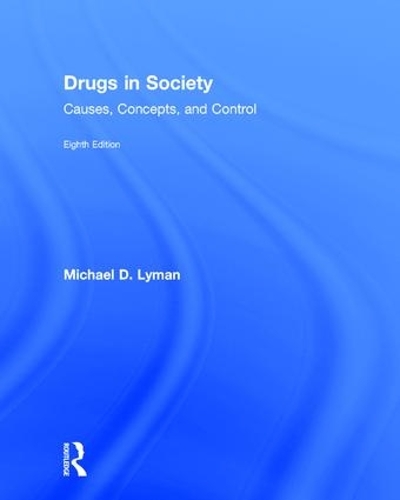 Бумажная книга «Drugs in Society: Causes, Concepts, and Control», автор Майкл Д. Лайман - фото №1