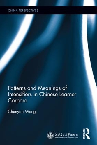 [object Object] «Patterns and Meanings of Intensifiers in Chinese Learner Corpora», автор Чуньян Ван - фото №1