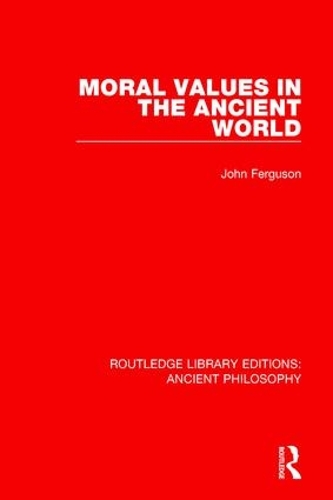 Бумажная книга «Moral Values in the Ancient World», автор Джон Фергюсон - фото №1