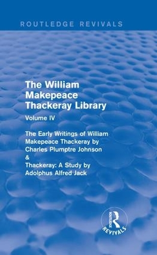 Бумажная книга «The William Makepeace Thackeray Library: Volume IV - The Early Writings of William Makepeace Thackeray by Charles Plumptre Johnson & Thackeray: A Study by Adolphus Alfred Jack» - фото №1