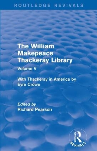 Бумажная книга «The William Makepeace Thackeray Library: Volume V - With Thackeray in America by Eyre Crowe» - фото №1