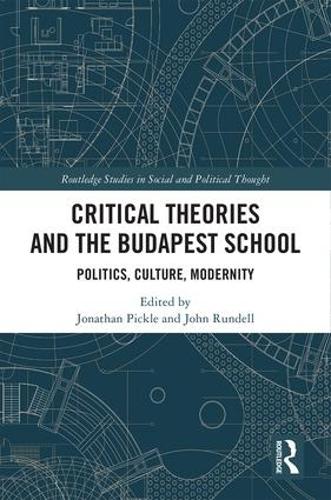 Бумажная книга «Critical Theories and the Budapest School: Politics, Culture, Modernity» - фото №1