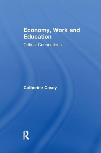 Бумажная книга «Economy, Work, and Education: Critical Connections», автор Кэтрин Кейси - фото №1