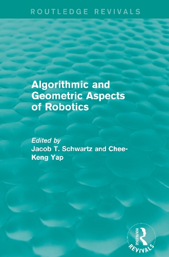 [object Object] «Algorithmic and Geometric Aspects of Robotics (Routledge Revivals)» - фото №1