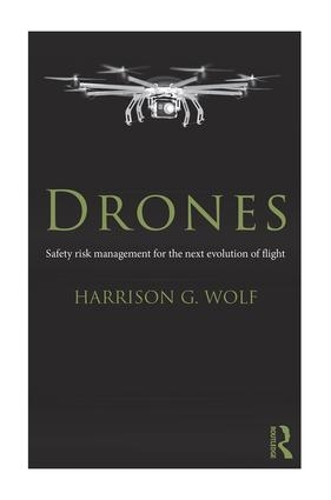 Паперова книга «Drones: Safety Risk Management for the Next Evolution of Flight», автор Гаррісон Г. Вольф - фото №1