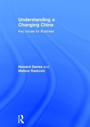Паперова книга «Understanding a Changing China: Key Issues for Business», авторів Говард Девіс, Матевж Рашкович - фото №1