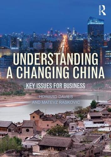 Паперова книга «Understanding a Changing China: Key Issues for Business», авторів Говард Девіс, Матевж Рашкович - фото №1