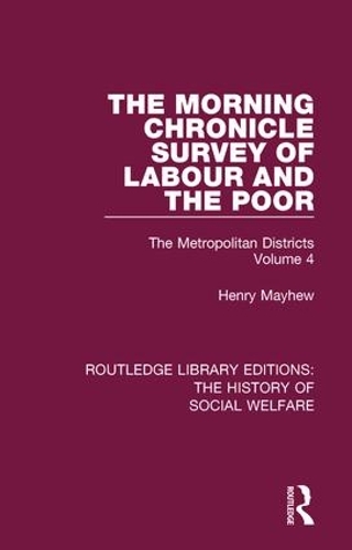 Бумажная книга «The Morning Chronicle Survey of Labour and the Poor: The Metropolitan Districts Volume 4», автор Генри Мейхью - фото №1