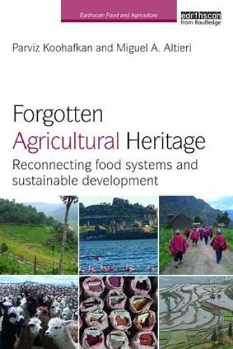 Бумажная книга «Forgotten Agricultural Heritage: Reconnecting food systems and sustainable development», авторов Мигель А. Альтиери, Парвиз Кухафкан - фото №1