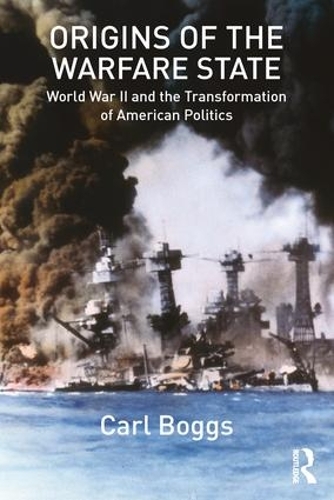 Paper book «Origins of the Warfare State: World War II and the Transformation of American Politics», author Carl Boggs - фото №1