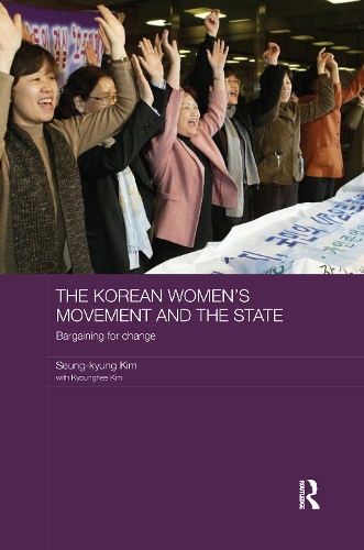 Бумажная книга «The Korean Women's Movement and the State: Bargaining for Change», авторов Кёнхи Ким, Сын Кюн Ким - фото №1