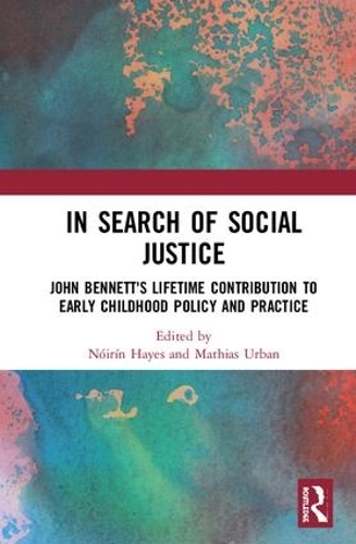Бумажная книга «In Search of Social Justice: John Bennett's Lifetime Contribution to Early Childhood Policy and Practice» - фото №1