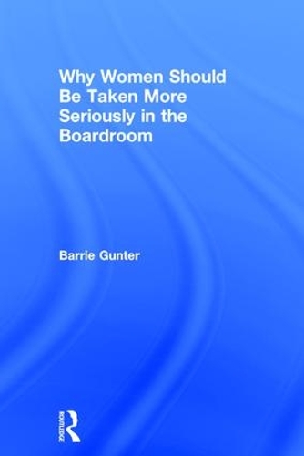 Бумажная книга «Why Women Should Be Taken More Seriously in the Boardroom», автор Барри Гюнтер - фото №1
