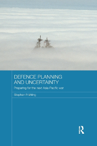 Бумажная книга «Defence Planning and Uncertainty: Preparing for the Next Asia-Pacific War», автор Стефан Фрюлинг - фото №1