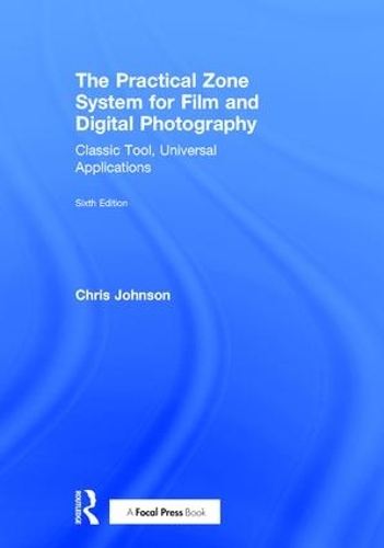 Бумажная книга «The Practical Zone System for Film and Digital Photography: Classic Tool, Universal Applications», автор Крис Джонсон - фото №1
