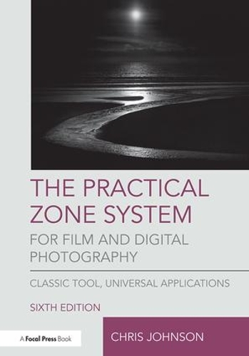 Бумажная книга «The Practical Zone System for Film and Digital Photography: Classic Tool, Universal Applications», автор Крис Джонсон - фото №1