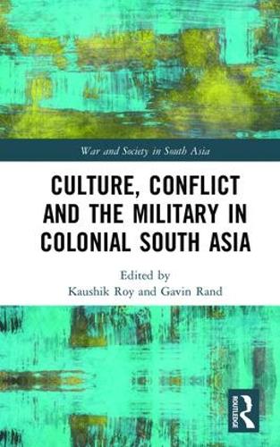 Паперова книга «Culture, Conflict and the Military in Colonial South Asia» - фото №1