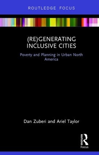 Бумажная книга «(Re)Generating Inclusive Cities: Poverty and Planning in Urban North America», авторов Ариэль Джудит Тейлор, Дэн Зубери - фото №1