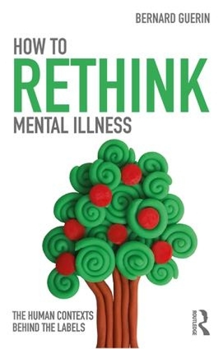 Бумажная книга «How to Rethink Mental Illness: The Human Contexts Behind the Labels», автор Бернард Герин - фото №1