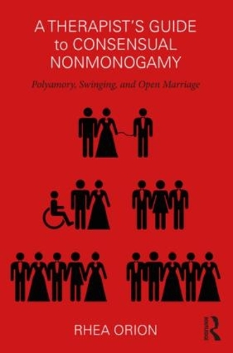 Бумажная книга «A Therapist’s Guide to Consensual Nonmonogamy: Polyamory, Swinging, and Open Marriage», автор Рея Орион - фото №1