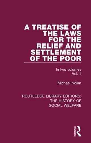 Бумажная книга «A Treatise of the Laws for the Relief and Settlement of the Poor: Volume II», автор Майкл Нолан - фото №1