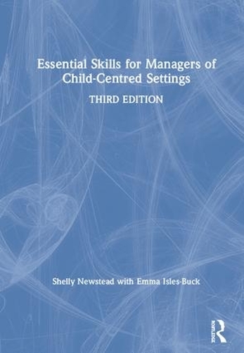 Бумажная книга «Essential Skills for Managers of Child-Centred Settings», авторов Эмма Айлз-Бак, Шелли Ньюстед - фото №1