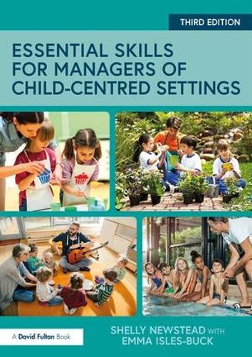 Бумажная книга «Essential Skills for Managers of Child-Centred Settings», авторов Эмма Айлз-Бак, Шелли Ньюстед - фото №1