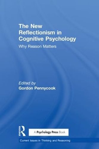 Бумажная книга «The New Reflectionism in Cognitive Psychology: Why Reason Matters» - фото №1