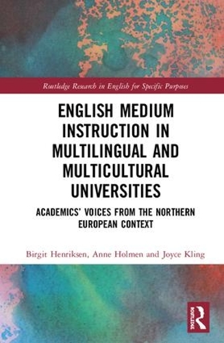 [object Object] «English Medium Instruction in Multilingual and Multicultural Universities: Academics’ Voices from the Northern European Context», авторів Енн Холмен, Бірґіт Генріксен, Джойс Клінг - фото №1