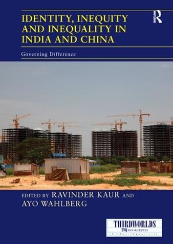 [object Object] «Identity, Inequity and Inequality in India and China: Governing Difference» - фото №1