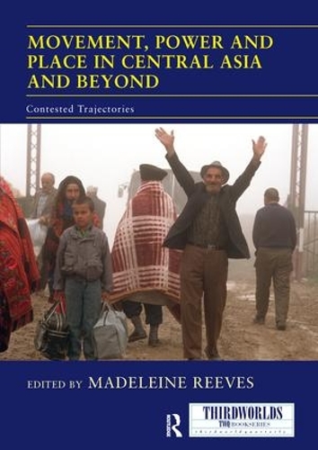 [object Object] «Movement, Power and Place in Central Asia and Beyond: Contested Trajectories» - фото №1